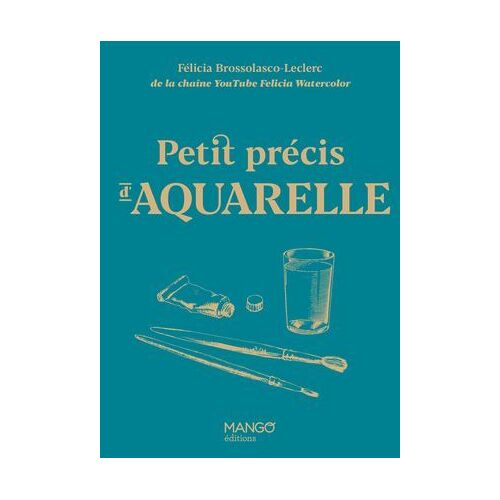 Petit Précis D'aquarelle