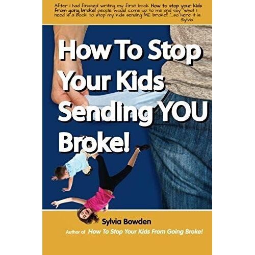 How To Stop Your Kids Sending You Broke!