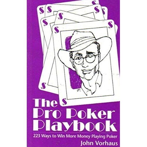 The Pro Poker Playbook: 223 Ways To Win More Money Playing Poker