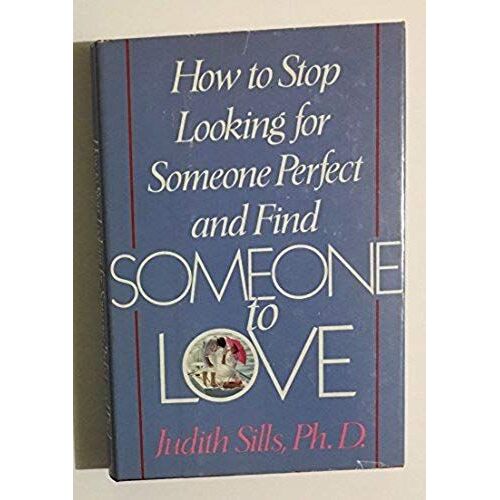 How To Stop Looking For Someone Perfect And Find Someone To Love
