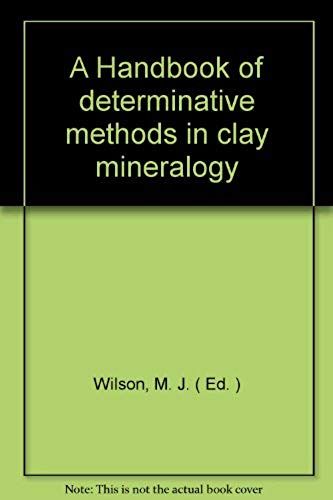 A Handbook Of Determinative Methods In Clay Mineralogy