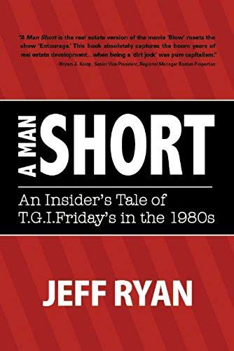 A Man Short: An Insider's Tale Of T.G.I.Friday's In The 1980s