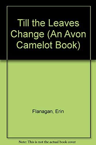 Till The Leaves Change (An Avon Camelot Book)