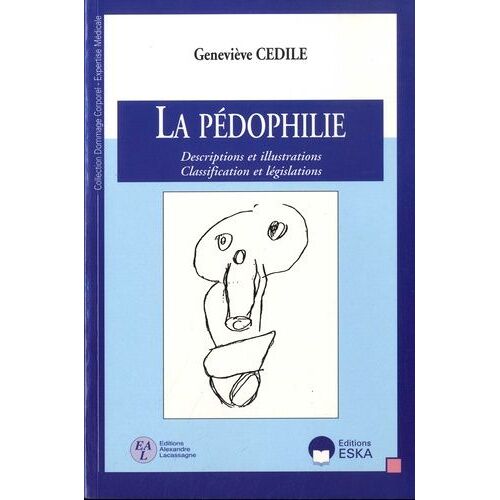La Pédophilie : Descriptions Et Illustrations, Classifications Et Législations