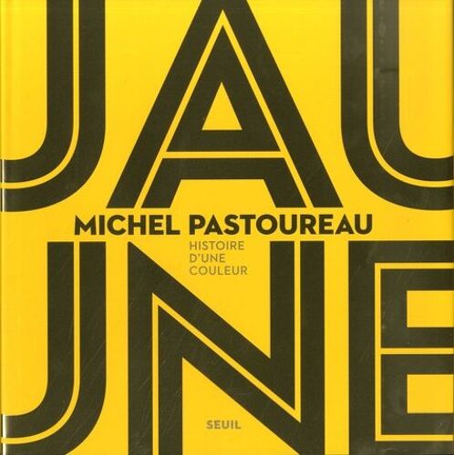 Jaune - Histoire D'une Couleur
