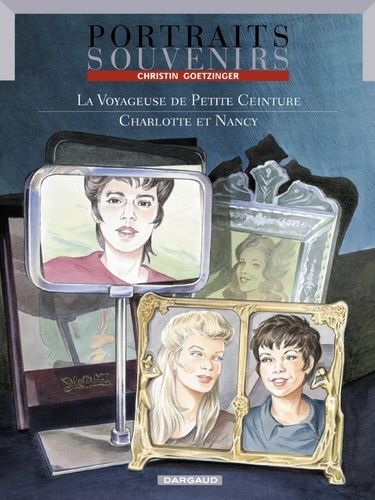 Portraits Souvenirs Tome 2 - La Voyageuse De Petite Ceinture - Charlotte Et Nancy
