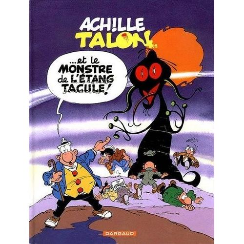 Achille Talon Tome 40 : Le Monstre De L'etang Tacule