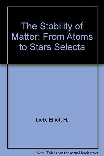 The Stability Of Matter: From Atoms To Stars Selecta
