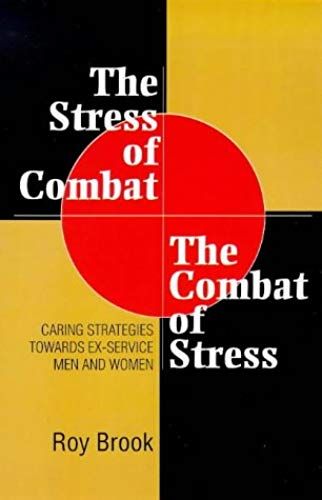The Stress Of Combat - The Combat Of Stress: Caring Strategies Towards Ex-Service Men And Women
