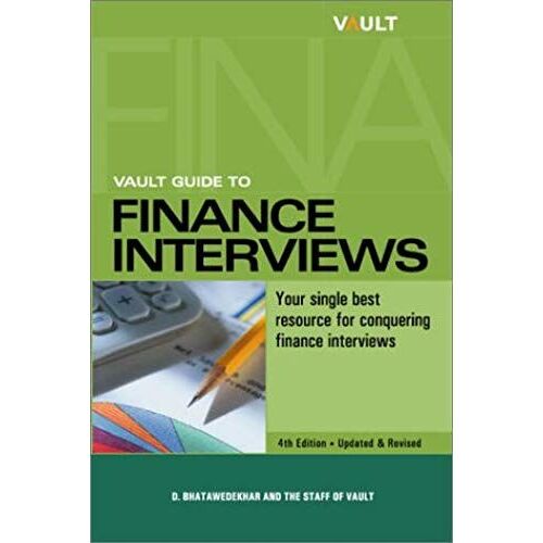 Vault Guide To Finance Interviews, 4th Edition