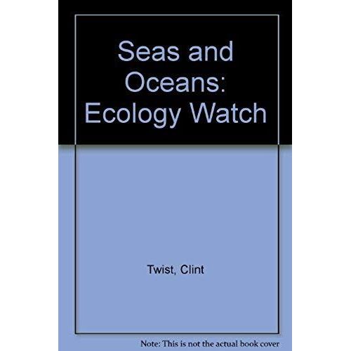 Seas And Oceans (Ecology Watch)