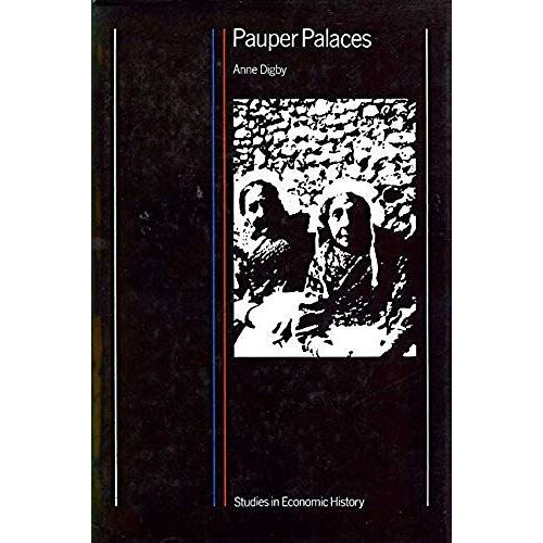 Pauper Palaces (Studies In Economic History)