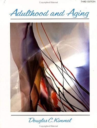 Adulthood And Aging: An Interdisciplinary Developmental View