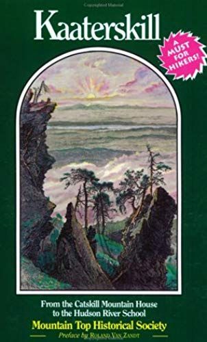 Kaaterskill: From The Catskill Mountain House To The Hudson River School