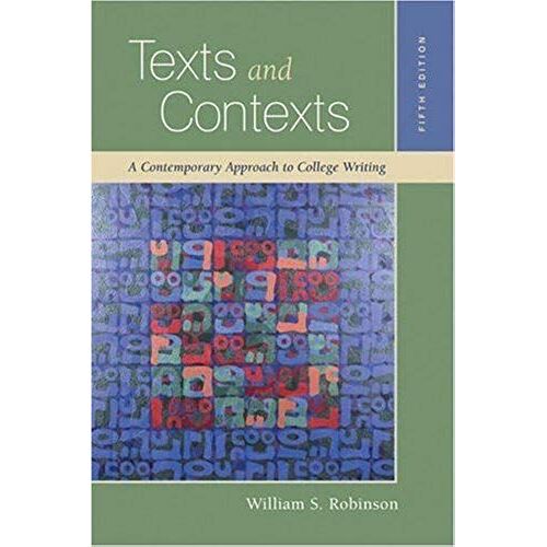 Texts And Contexts: A Contemporary Approach To College Writing