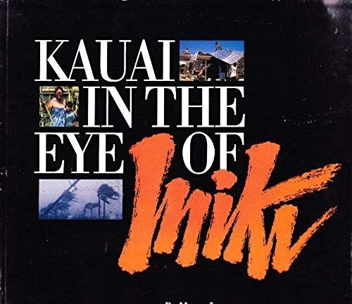 Kauai: In The Eye Of Iniki