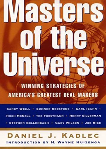 Masters Of The Universe: Winning Strategies Of America's Greatest Deal Makers