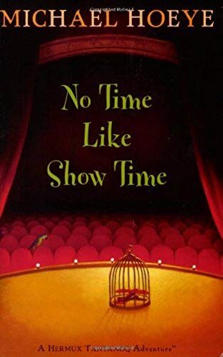 No Time Like Show Time (Hermux Tantamoq Adventures)