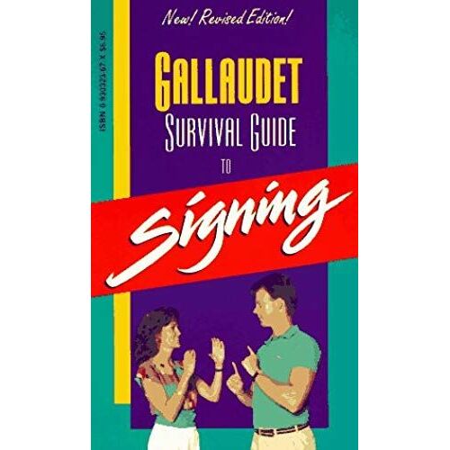 Gallaudet Survival Guide To Signing