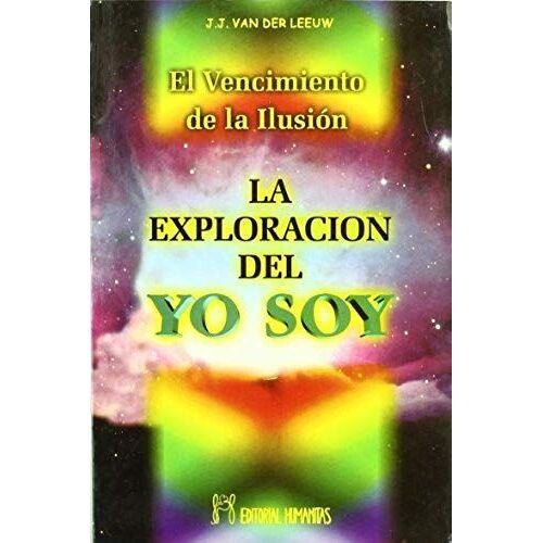 El Vencimiento De La Ilusión : La Exploración Del Yo Soy