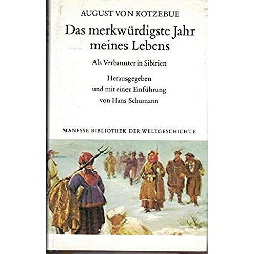 Das Merkwurdigste Jahr Meines Lebens: Als Verbannter In Sibirien (Manesse Bibliothek Der Weltgeschichte) (German Edition)