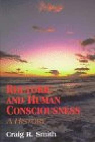 Rhetoric And Human Consciousness: A History