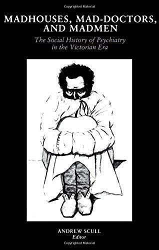 Madhouses, Mad-Doctors, And Madmen