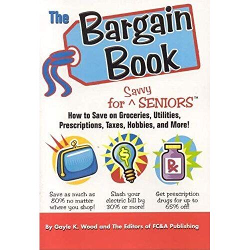The Bargain Book: Dynamite Deals And Bargain Basement Steals For Seniors
