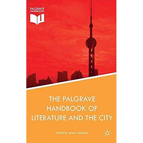 The Palgrave Handbook Of Literature And The City