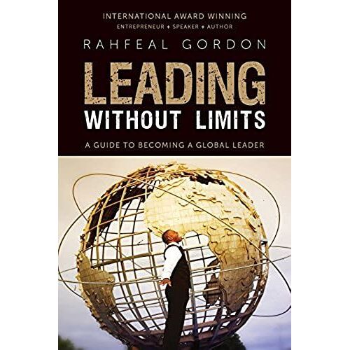Leading Without Limits: A Guide To Becoming A Global Leader