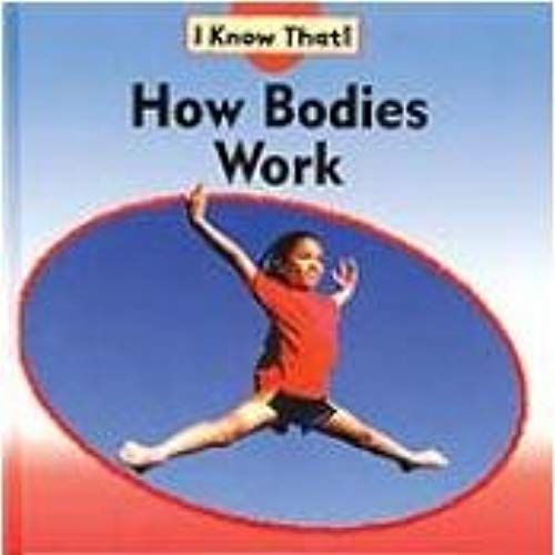 How Bodies Work