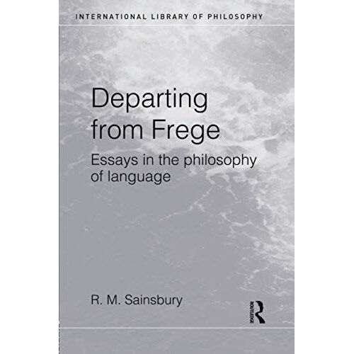 Sainsbury, M: Departing From Frege