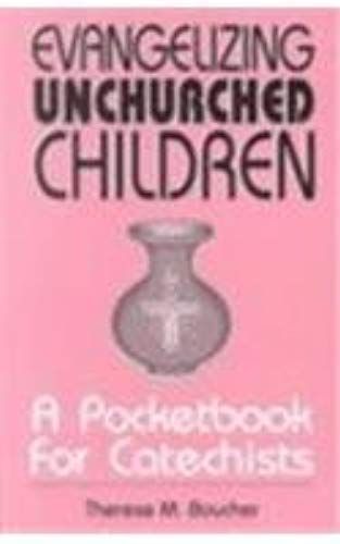 Evangelizing Unchurched Children: A Pocketbook For Catechists