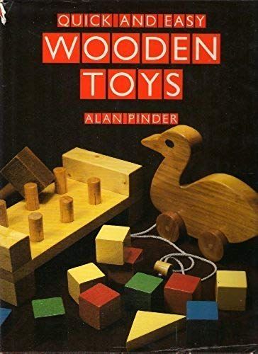 Quick And Easy Wooden Toys
