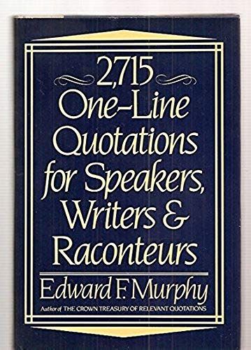 2,715 One-Line Quotations For Speakers, Writers & Raconteurs