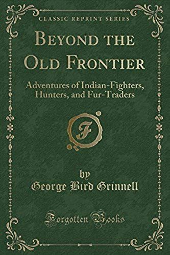 Grinnell, G: Beyond The Old Frontier