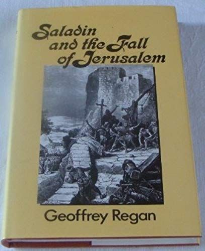 Saladin And The Fall Of Jerusalem