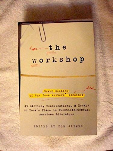 The Workshop: Seven Decades Of The Iowa Writers' Workshop.