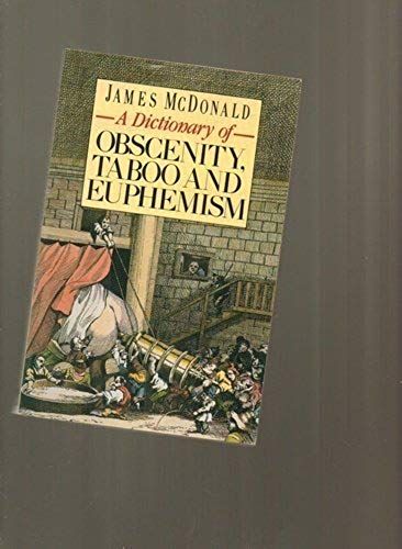 A Dictionary Of Obscenity, Taboo And Euphemism