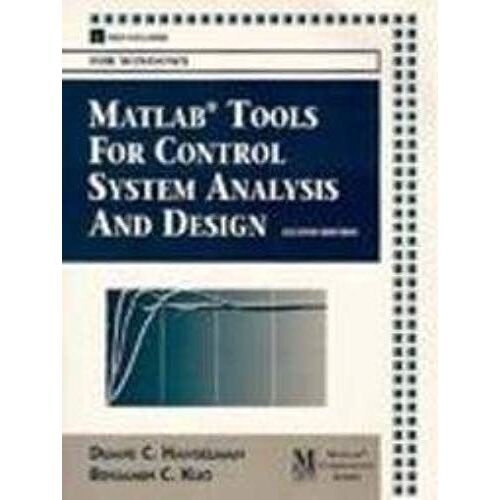Matlab Tools For Control System Analysis And Design/Book And Disk (The Matlab Curriculum)