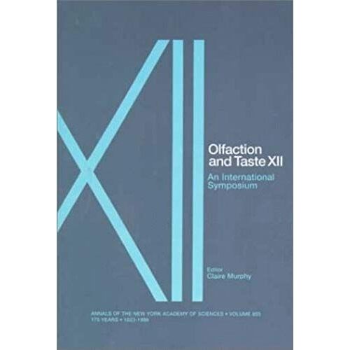 Olfaction And Taste Xii: An International Symposium (Annals Of The New York Academy Of Sciences)