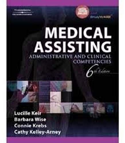 Medical Assisting: Administrative And Clinical Competencies (Medical Assisting: Administrative & Clinical Competencies) 6th (Sixth) Edition