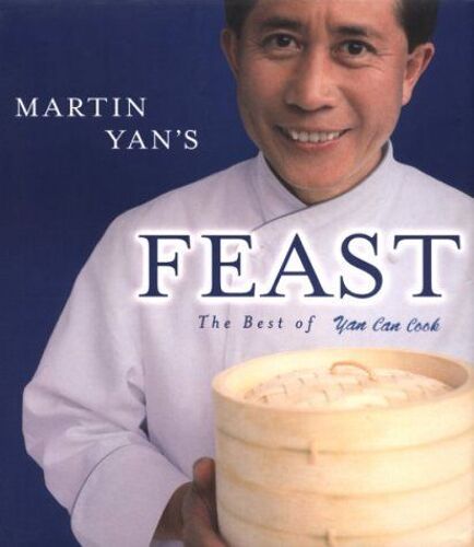 Martin Yan's Feast: The Best Of Yan Can Cook