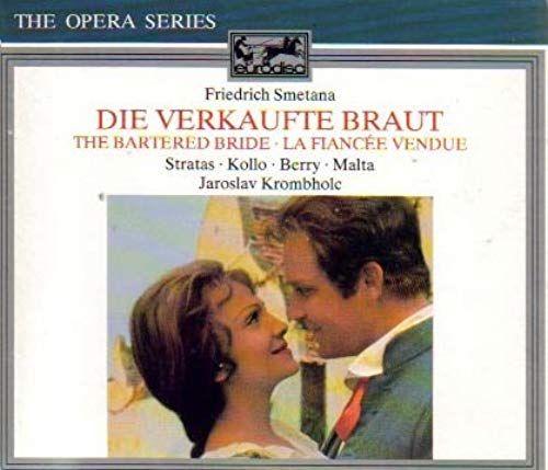 Smetana: The Bartered Bride/Die Verkaufte Braut