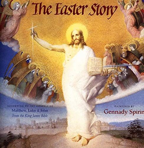 The Easter Story: According To The Gospels Of Matthew, Luke, And John