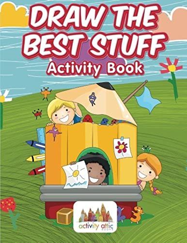 Draw The Best Stuff: Activity Book