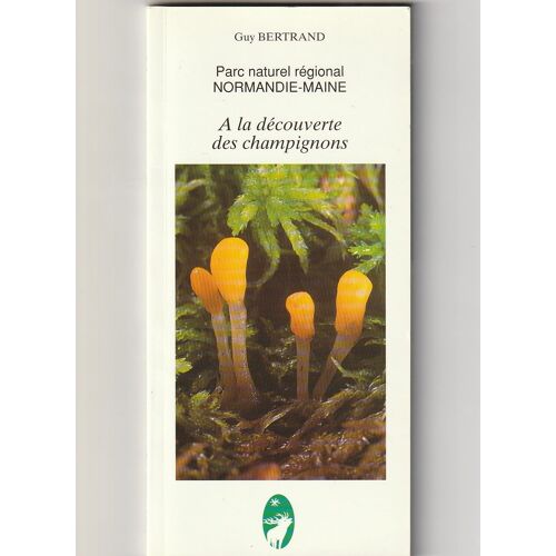 A La Découverte Des Champignons Parc Naturel Régional Normandie Maine