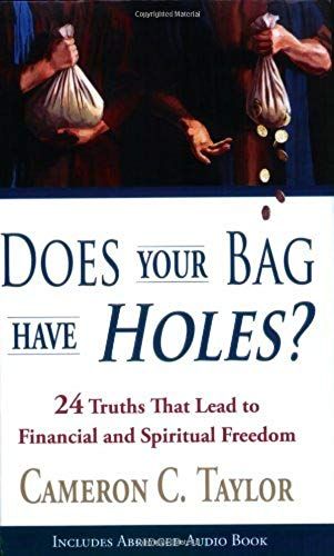 Does Your Bag Have Holes?: 24 Truths That Lead To Financial And Spiritual Freedom [With Cd]