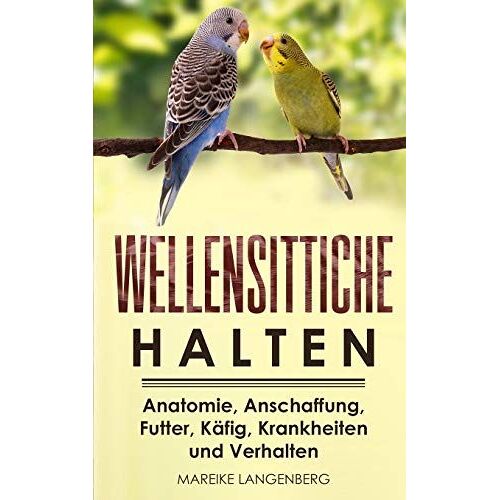 Langenberg, M: Wellensittiche Halten