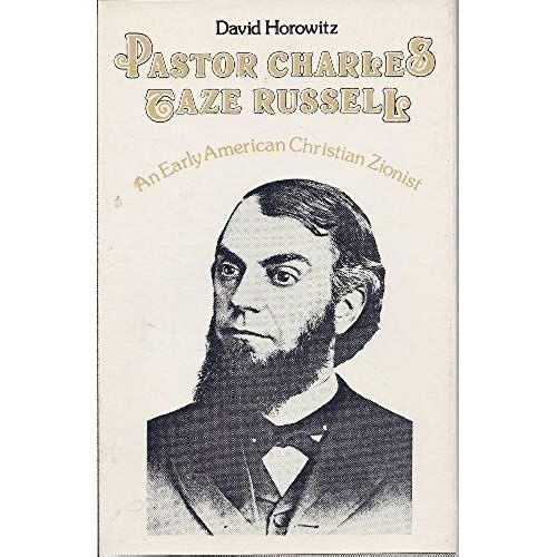 Pastor Charles Taze Russell: An Early American Christian Zionist